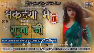 Makaiya Me Raja Ji Dj Song  Pawan Singh  Bhojpuri Song Hard Bass Mix 2024  Bassking [upl. by Aliehc]