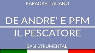 DE ANDRE E PFM  IL PESCATORE KARAOKE STRUMENTALE base karaoke italiano🎤 [upl. by Edmead]