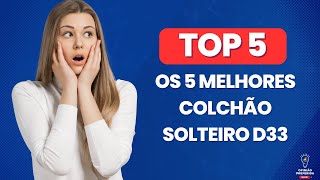 Os 5 Melhores Colchão Solteiro D33  Colchão D33 Solteiro Em 2023 [upl. by Kcirnek]