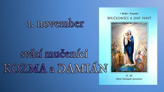 1 november svätí mučeníci KOZMA a DAMIÁN [upl. by Anoid]