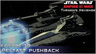 Peltast Pushback  Ep 19  Pentastar  120 Planets  Thrawns Revenge 22 Mod Preview [upl. by Kittie559]