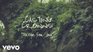 Casting Crowns  Dream for You Official Lyric Video [upl. by Cynthea186]