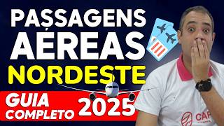 PASSAGENS AÉREAS PARA O NORDESTE 2025  COMO ENCONTRAR PASSAGENS MUITO BARATAS PARA O NORDESTE [upl. by Seta]