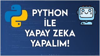 Python ile Yapay Zeka Yapalım AI Yapımı [upl. by Eelsel]