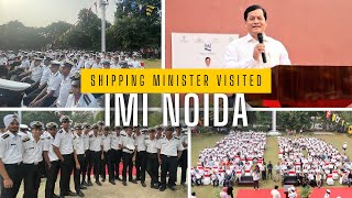 🤩 Shipping Minister of India visited IMI Noida  Vlog [upl. by Pilif]