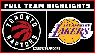 Toronto Raptors vs Los Angeles Lakers  Full Team Highlights  March 18 2022  2122 NBA Season [upl. by Attenwahs]