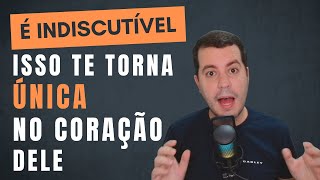 Isso Te Torna Indiscutivelmente ÚNICA Para um Homem [upl. by Leibarg260]