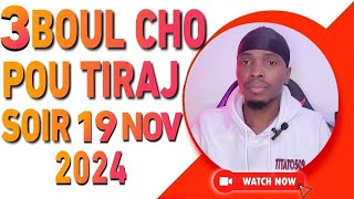 3 BOUL CHO POU TIRAJ SOIR 19 NOV 2024 boulcho titato509 [upl. by Analla]