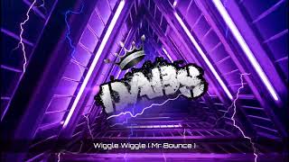 Wiggle Wiggle  Mr Bounce  🔥🔥🔥🔥🔥 [upl. by Oca]