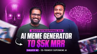 S2E2 Bootstrapping an AI Meme Generator amp all about SaaS w Sanjeev NC  CoFounder of Supermeme [upl. by Nosredna]