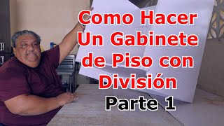 Como Hacer Un Gabinete de Piso con División Parte 1 [upl. by Regor]