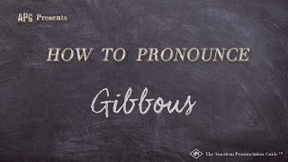 How to Pronounce Gibbous Real Life Examples [upl. by Ahtnams]