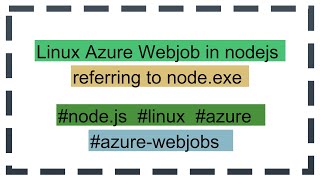 Linux Azure Webjob in nodejs referring to nodeexe [upl. by Allie]