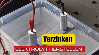 Verzinken Teil 1 Elektrolyt herstellen [upl. by Pessa]