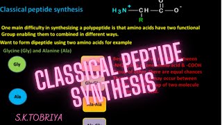 PEPTIDE SYNTHESIS  CLASSICAL PEPTIDE SYNTHESIS AND ITS DRAWBACKS [upl. by Ahsac]