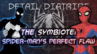 The Symbiote SpiderMans Perfect Flaw – Detail Diatribe [upl. by Eanrahs724]