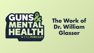 Podcast Episode 74 The Work of Dr William Glasser [upl. by Daahsar]