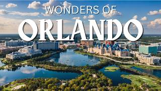 Wonders of Orlando  10 Best Things to Do in Orlando Florida [upl. by Lerred601]