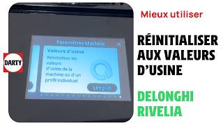 Réinitialiser aux valeurs dusine la machine expresso DELONGHI Rivelia [upl. by Kalindi]