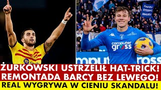 ŻURKOWSKI USTRZELIŁ HATTRICK REMONTADA BARCY BEZ LEWANDOWSKIEGO REAL WYGRYWA W CIENIU SKANDALU [upl. by Rice234]