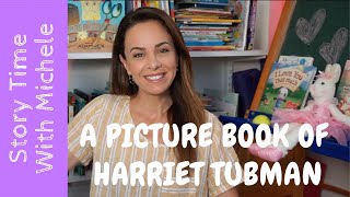 Story Time With Michele quotA Picture Book of Harriet Tubmanquot read aloud for kids [upl. by Fabien894]