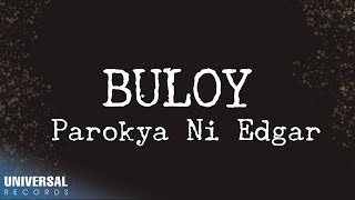 Parokya Ni Edgar  Buloy Official Lyric Video [upl. by Ahsinauq]