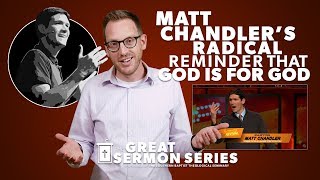 Matt Chandlers Radical Reminder that quotGod Is For Godquot [upl. by Romeyn21]