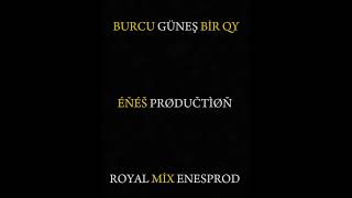 BURCU GÜNEŞ  BİR AY DOĞAR  REMİX X ROYAL MİX [upl. by Laddy]