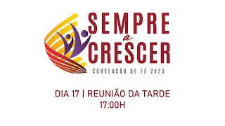 Convenção de Fé 2023  Reunião da Tarde  17Ago [upl. by Kasevich]