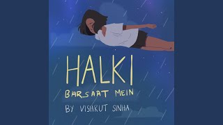 Halki Barsaat Mein [upl. by Enisamoht]