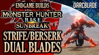 BEST ENDGAME BUILDS  STRIFE  BERSERK DUAL BLADES  MHR SUNBREAK [upl. by Yona60]