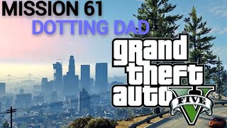 GTA 5  Mission 61  Dotting Dad GOLD MEDAL WALKTHROUGH gta5 gta5gameplay [upl. by Darrej]