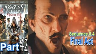 Final Act  Assassins Creed Syndicate  Part 42  Sequence 84  Gameplay [upl. by Fernandina]