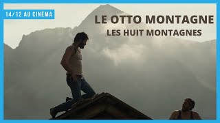 Le Otto Montagne Les Huit Montagnes  14 décembre au cinéma [upl. by Halfdan284]