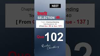 Que 102 NEET  Chemistry Question Practice Taiyari Selection ki chemistry question viralshorts [upl. by Enirbas]