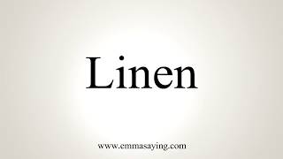 How To Pronounce Linen [upl. by Twitt680]