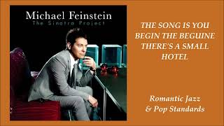 MICHAEL FEINSTEIN  SONGS FROM THE SINATRA PROJECT ALBUM  PART I [upl. by Nonnahc875]