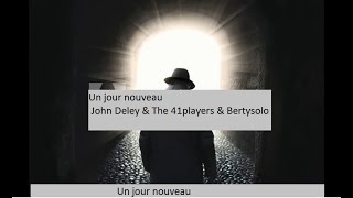 Un jour nouveau John Deley amp The 41 Players amp Bertysolo Mixage mini Moug’ Studio [upl. by Oiuqise]