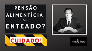 Pensão Alimentícia para Enteado [upl. by Assira]