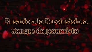 ROSARIO DE LA PRECIOSÍSIMA SANGRE DE JESUCRISTO [upl. by Prasad]