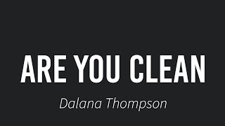 Are You Clean Dalana Thompson and family [upl. by Kramlich526]