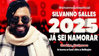 SILVANNO SALLES 2025  JÁ SEI NAMORAR  REPERTÓRIO ATUALIZADO  CD 2025 [upl. by Malinde407]