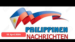 Die Philippinen Nachrichten für den 12 April 2024 [upl. by Onitnatsnoc]