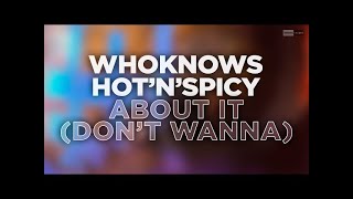 Hot N Spicy Whoknows  About It Dont Wanna Dont Wanna [upl. by Asiela53]