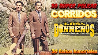 Los Donneños Exitos Inmortales  Polkas Corridos Y Rancheros  30 Super Exitos Mix [upl. by Hughett]