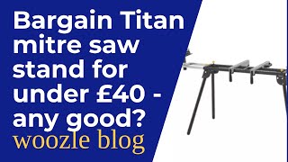 Bargain Titan Mitre Saw Stand from Screwfix for under £40 [upl. by Llorre]