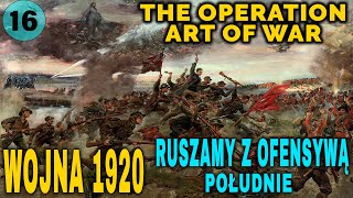 The Operational Art of War Wojna Polsko  Bolszewicka 1920 roku Ruszamy z Ofensywą Południe cz16 [upl. by Saimerej]