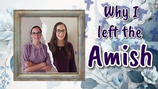 The reason Why I left the Amish Lifestyle Behind [upl. by Rialcnis]