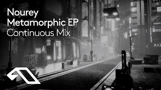 Nourey  Metamorphic EP Continuous Mix [upl. by Malvie684]