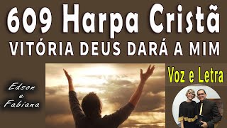 609 Harpa Cristã  VITÓRIA DEUS DARÁ A MIM  Voz e Letra  84 BPM [upl. by Giacobo405]